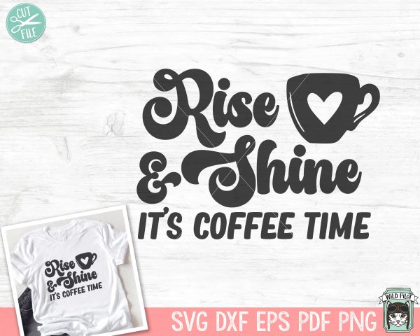 Coffee SVG, Coffee Lover SVG, Rise and Shine It s Coffee Time SVG, Coffee Cup Heart svg, Coffee png file, Coffee Quotes svg file For Cheap