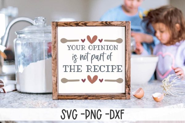 Your Opinion Is Not Part Of The Recipe SVG-Kitchen SVG-Baking SVG-Kitchen Quote SVG Online now