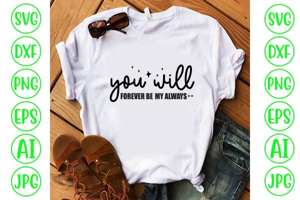 you will forever be my always SVG Cut File For Discount