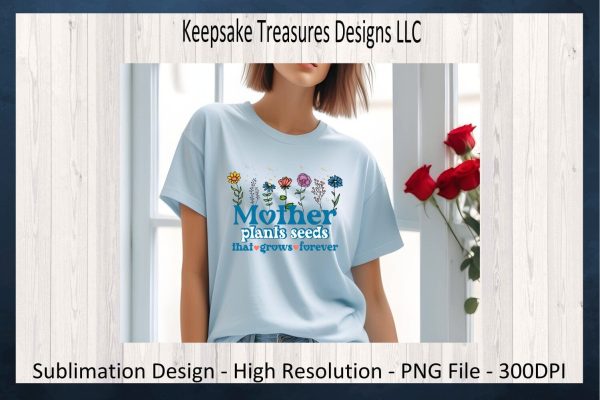 Mother s Day, Mother Plants Seeds That Grows Forever, PNG Sublimation Design, Mother s Day Gift Ideas, Digital Download, PNG Printable Online Sale
