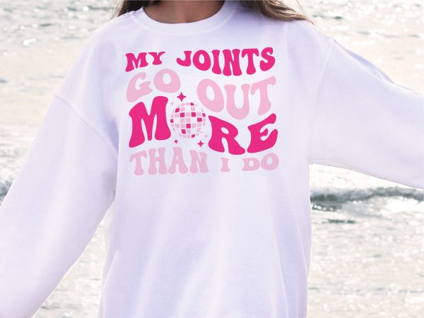 My Joints Go Out More Than I Do SVG Sale