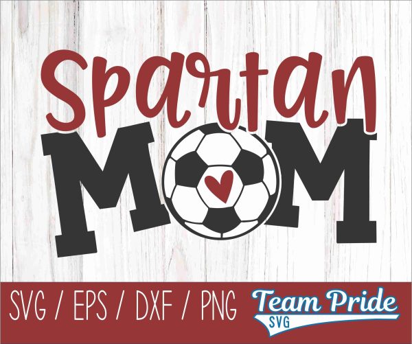 Spartans Soccer Mom SVG Digital Download Printable - SVG, EPS, DXF, PNG Hot on Sale