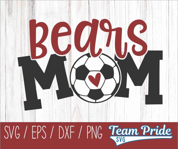 Bears Soccer Mom SVG Digital Download Printable - SVG, EPS, DXF, PNG Fashion