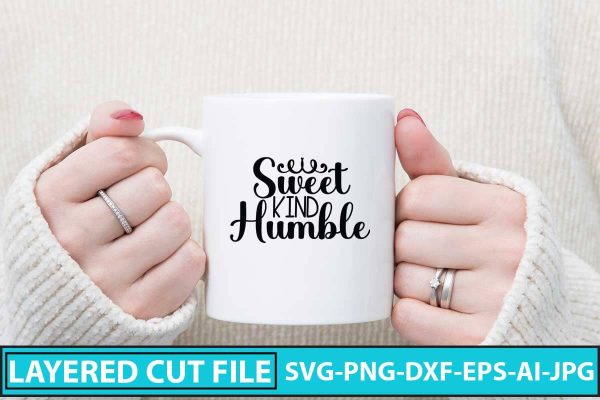 Sweet Kind Humble SVG Cut File For Sale