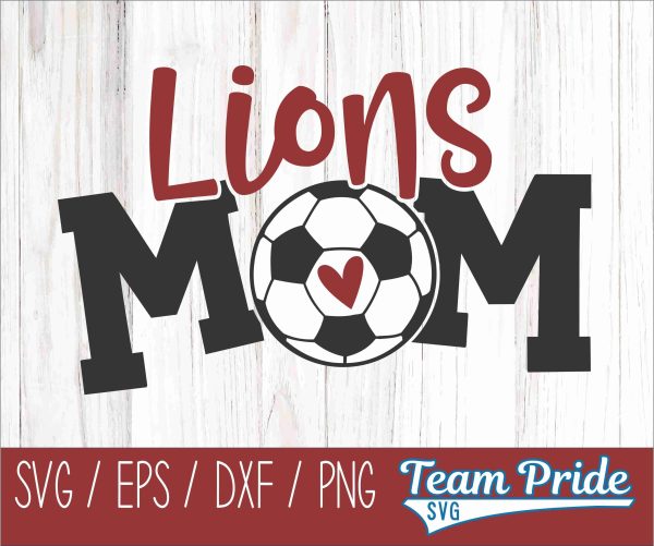 Lions Soccer Mom SVG Digital Download Printable - SVG, EPS, DXF, PNG Discount