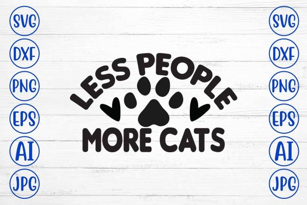 Less People More Cats SVG Cut File Discount