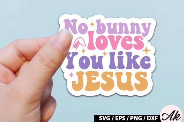 No bunny loves you like jesus Retro Sticker on Sale