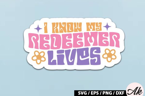 I know my redeemer lives Retro Sticker For Cheap