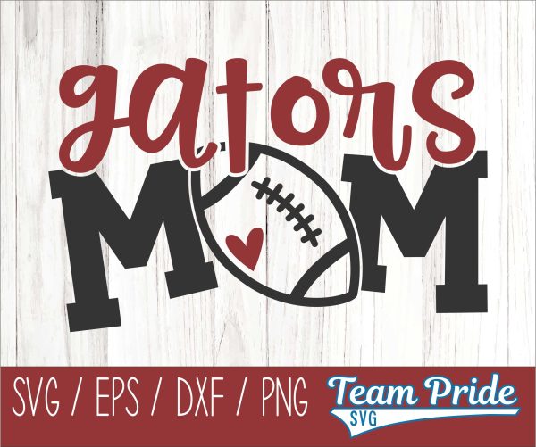 Gators Football Mom SVG Digital Download Printable - SVG, EPS, DXF, PNG Supply