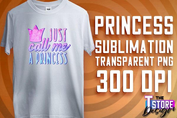 Princess Quotes Sublimation | Princess Design | Princess Sayings Design Online Hot Sale