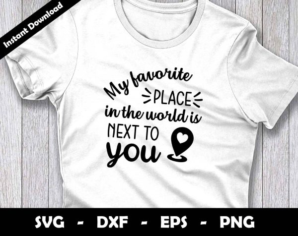 My Favorite Place in the World is Next to You SVG Cut File, Valentines Day SVG Design Discount