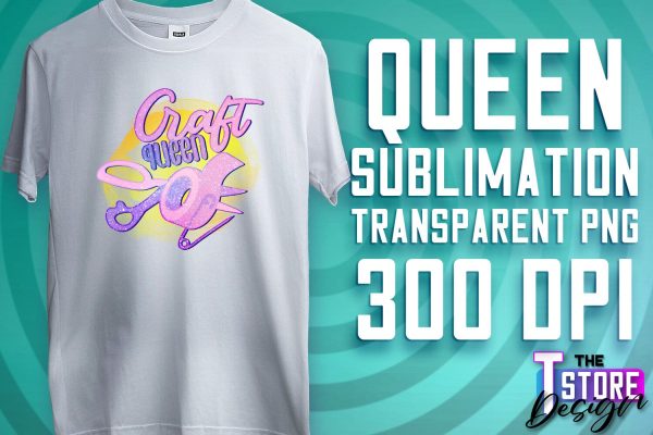Queen Quotes Sublimation | Queen Design | Queen Sayings Design Online