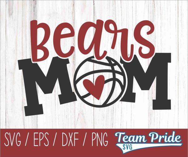Bears Basketball Mom SVG Digital Download Printable - SVG, EPS, DXF, PNG For Discount