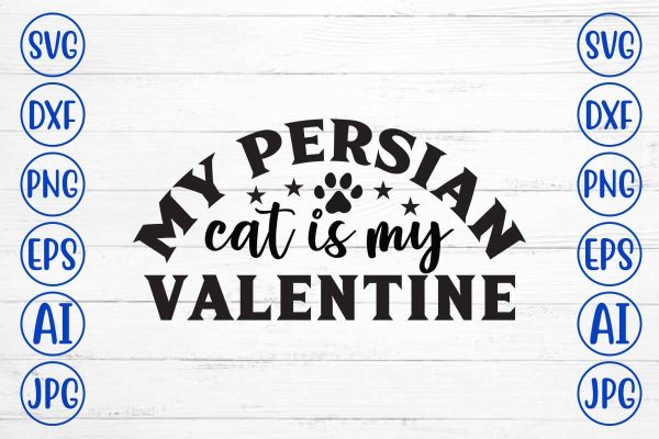 my persian cat is my valentine SVG Cut File Hot on Sale