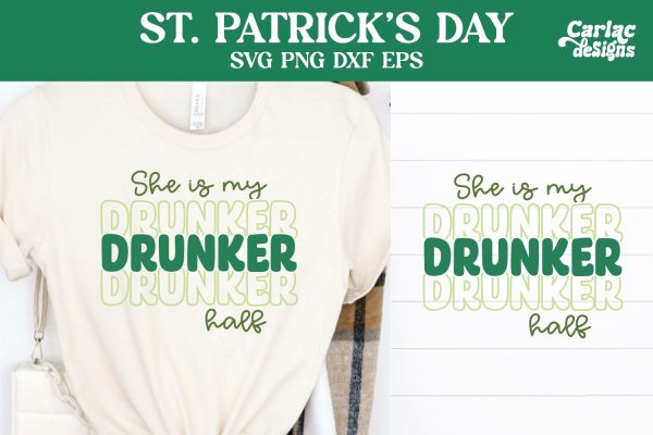 She is my Drunker Half SVG, St Patrick s Day SVG Fashion