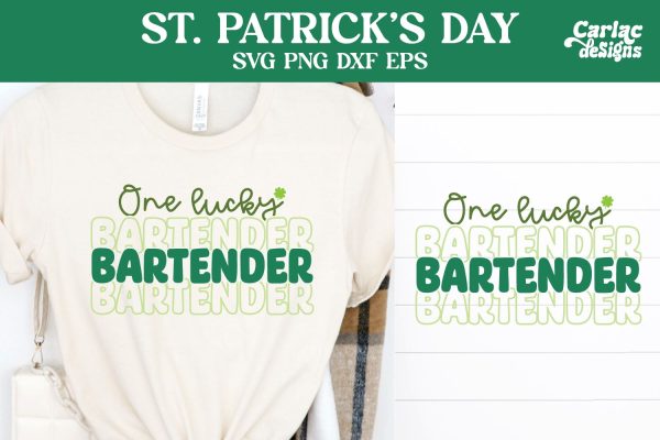One Lucky Bartender SVG, St Patrick s Day SVG on Sale