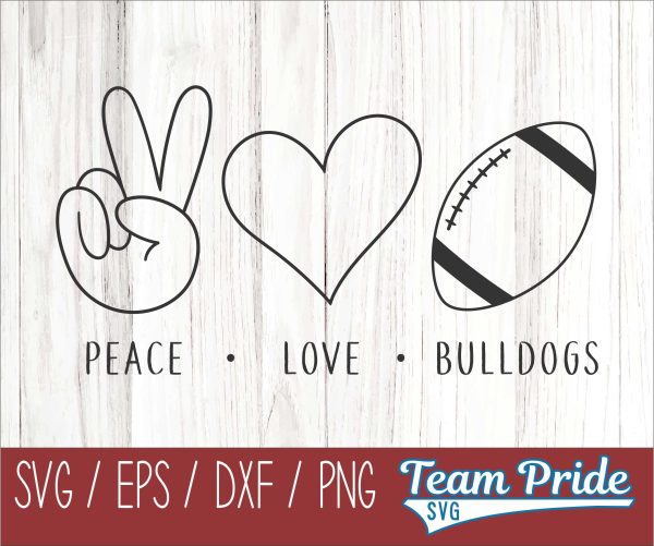 Peace Love Bulldogs Football SVG Digital Download Printable - SVG, EPS, DXF, PNG Cheap
