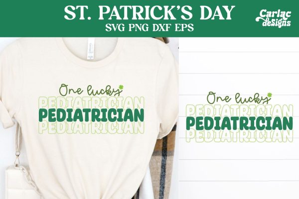 One Lucky Pediatrician SVG, St Patrick s Day SVG For Cheap
