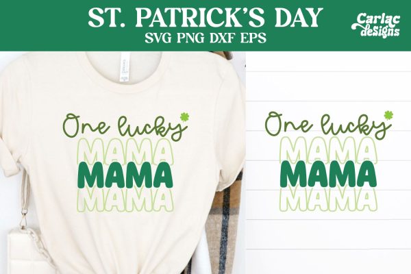 One Lucky Mama SVG, St Patrick s Day SVG Hot on Sale