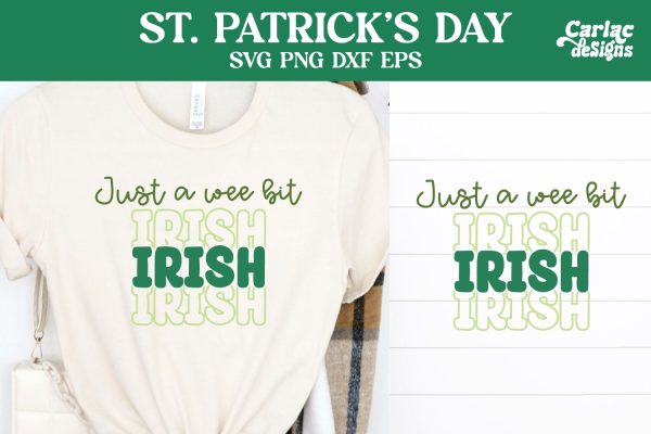 Just a Wee Bit Irish SVG, St Patrick s Day SVG For Discount