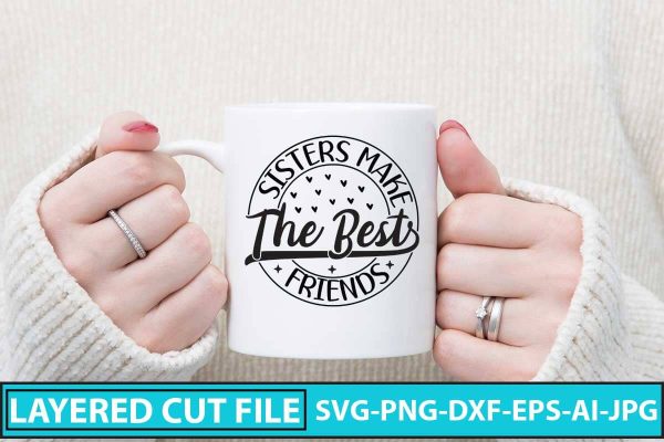 Sisters Make The Best Friends SVG Design Online