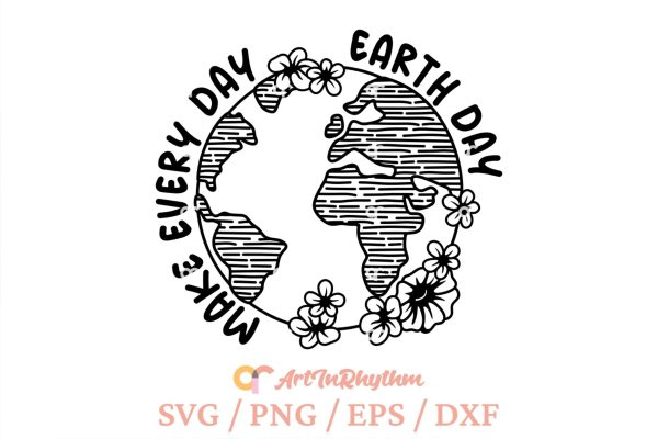 Make Every Day Earth Day Svg, Happy Earth Day Svg, Earth Day Svg, Save the Earth Svg Fashion