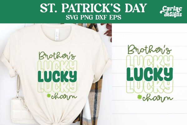 Brother s Lucky Charm SVG, St Patrick s Day SVG Supply
