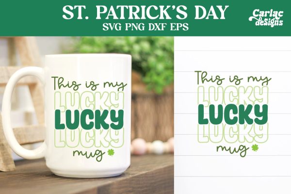 This is my Lucky Mug SVG, St Patrick s Day SVG Online Hot Sale