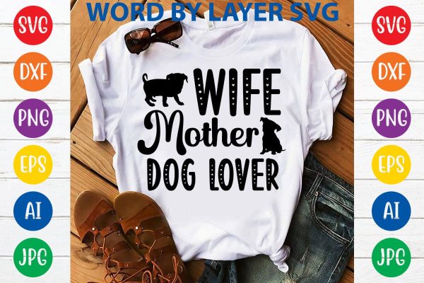 Wife Mother Dog Lover SVG DESIGN Cheap