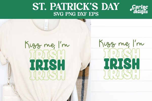 Kiss me I m Irish SVG, St Patrick s Day SVG For Discount
