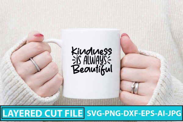 Kindness is Always Beautiful SVG Cut File For Discount