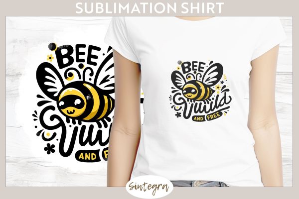 Bee Wild & Free v1 T-shirt Sublimation Cheap