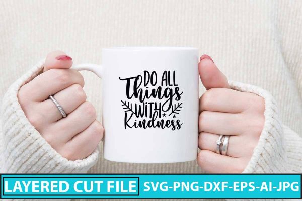 Do All Things with Kindness SVG Design For Discount