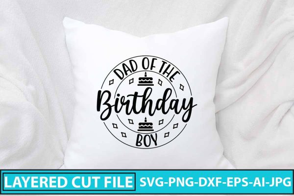 Dad Of The Birthday Boy SVG Cut File Cheap