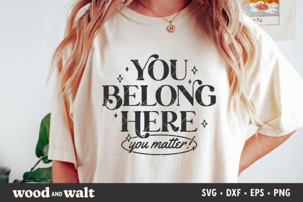 You Belong Here SVG | You Matter Shirt | Mental Health PNG For Sale