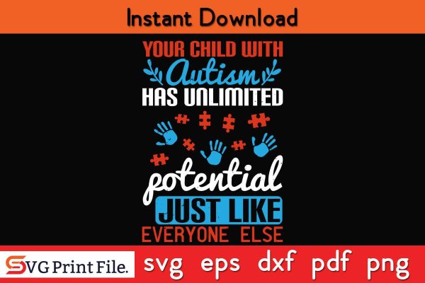Your child with autism has unlimited potential Funny Autism SVG PNG Craft Cut File Online Hot Sale