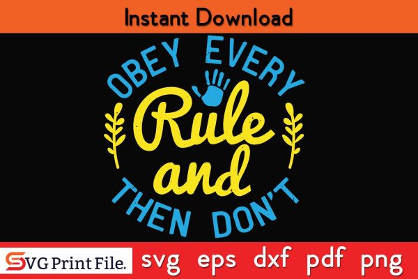 Obey every rule and then don t Funny Autism SVG PNG Craft Cut File Hot on Sale