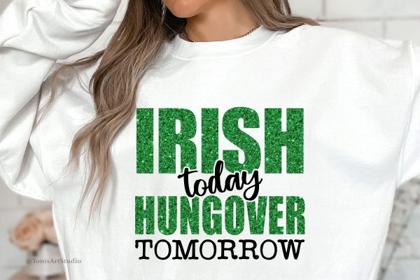 Irish Today Hungover Tomorrow PNG | St Patricks Sublimation | Funny St Patricks Day Shirt | Sublimation Design | Lucky Vibes Png For Discount