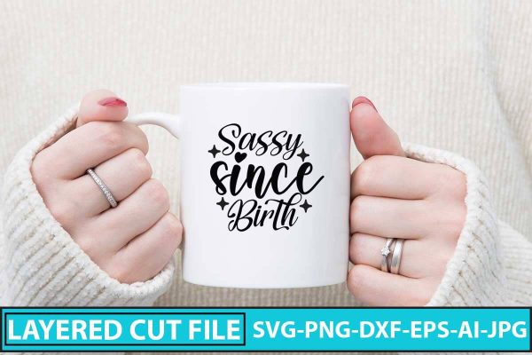 Sassy Since Birth SVG Cut File Online