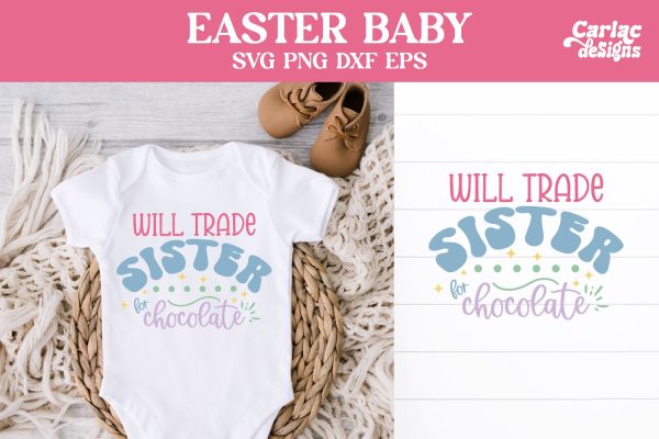 Easter Baby Design, Will Trade Sister for Chocolate Hot on Sale
