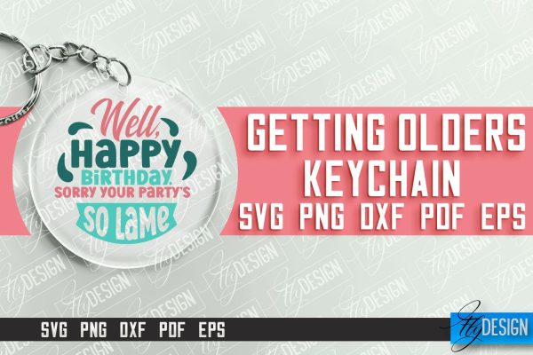 Getting Olders Quotes SVG Design | Round Keychain Designs | SVG File Sale