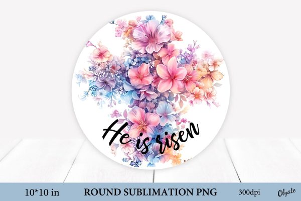 He is Risen.Easter Cross Sublimation. Round Sign PNG Fashion