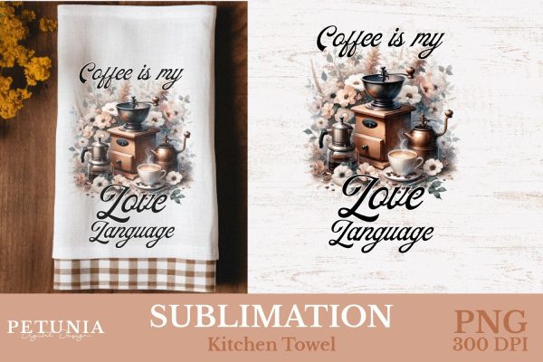 Coffee is My Love Language Designs | Kitchen Towel Sublimation PNG on Sale