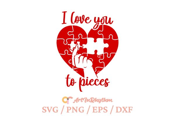 I love you to pieces svg, Happy valentine s day svg Online