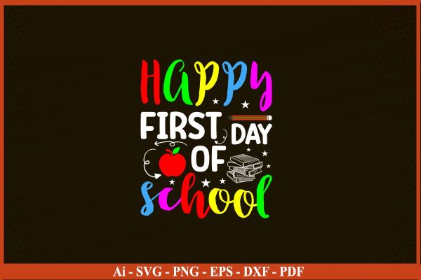 Happy First Day Of School Funny Back To School SVG PNG Craft Cut File For Sale