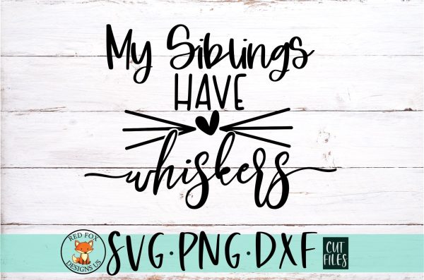 My siblings have Whiskers SVG Design Cheap