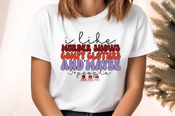 I like murder shows comfy clothes and maybe 3 people PNG Design Online