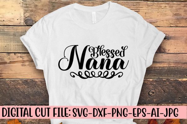 Blessed Nana SVG Cut File on Sale