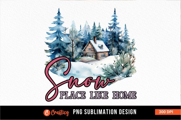 Snow place like home Sublimation Fashion