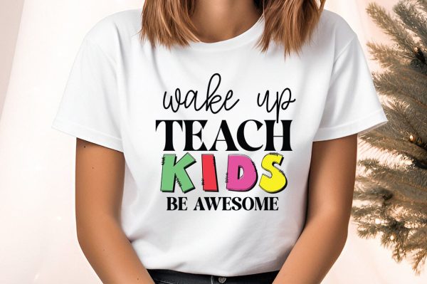 Wake up teach kids be awesome PNG Design Fashion